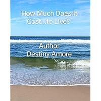 How Much Does It Cost....to Live?: Overcoming the Odds 2 Build a better U How Much Does It Cost....to Live?: Overcoming the Odds 2 Build a better U Kindle