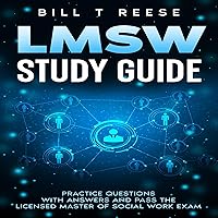 LMSW Study Guide: Practice Questions with Answers and Pass the Licensed Master of Social Work Exam LMSW Study Guide: Practice Questions with Answers and Pass the Licensed Master of Social Work Exam Audible Audiobook Kindle