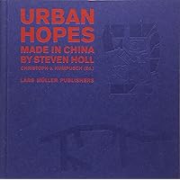 Urban Hopes: Made in China by Steven Holl Urban Hopes: Made in China by Steven Holl Paperback Hardcover