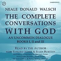 The Complete Conversations with God: An Uncommon Dialogue: Books I, II & III The Complete Conversations with God: An Uncommon Dialogue: Books I, II & III Audible Audiobook Hardcover Kindle Paperback