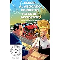 ELEGIR AL ABOGADO CORRECTO NO ES UN ACCIDENTE: Lo que debe exigir y esperar de un abogado especialista en lesiones personales que lucha por sus derechos. (Spanish Edition) ELEGIR AL ABOGADO CORRECTO NO ES UN ACCIDENTE: Lo que debe exigir y esperar de un abogado especialista en lesiones personales que lucha por sus derechos. (Spanish Edition) Kindle Paperback