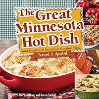 The Great Minnesota Hot Dish: Your Cookbook for Classic Comfort Food The Great Minnesota Hot Dish: Your Cookbook for Classic Comfort Food Paperback Kindle