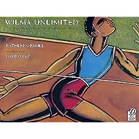 Wilma Unlimited: How Wilma Rudolph Became the World's Fastest Woman Wilma Unlimited: How Wilma Rudolph Became the World's Fastest Woman Paperback Hardcover