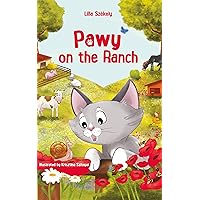 Pawy on the Ranch: Pawy's Ranch Adventure: A City Cat Explores the Farm : Illustrated bedtime story for kids ages 2-7 Pawy on the Ranch: Pawy's Ranch Adventure: A City Cat Explores the Farm : Illustrated bedtime story for kids ages 2-7 Kindle Paperback