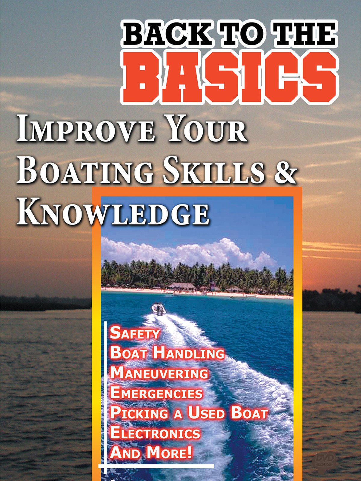 Improve Your Boating Skills & Knowledge - Back to the Basics