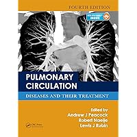 Pulmonary Circulation: Diseases and Their Treatment, Fourth Edition Pulmonary Circulation: Diseases and Their Treatment, Fourth Edition Kindle Hardcover Paperback