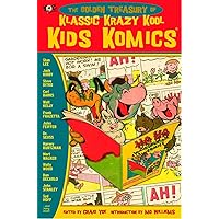 The Golden Treasury of Klassic Krazy Kool Kids Komics The Golden Treasury of Klassic Krazy Kool Kids Komics Hardcover