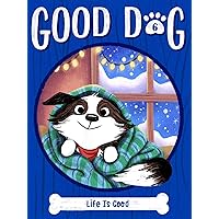 Life Is Good (6) (Good Dog) Life Is Good (6) (Good Dog) Paperback Kindle Hardcover