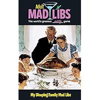 My Bleeping Family Mad Libs: World's Greatest Word Game (Adult Mad Libs) My Bleeping Family Mad Libs: World's Greatest Word Game (Adult Mad Libs) Paperback Spiral-bound