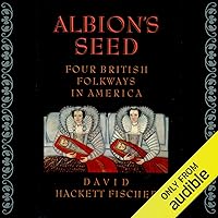 Albion's Seed: Four British Folkways in America, Vol. 1 Albion's Seed: Four British Folkways in America, Vol. 1 Audible Audiobook Paperback Kindle Hardcover Spiral-bound