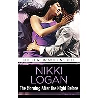 The Morning After the Night Before: Love & Lust in the city that never sleeps! (The Flat in Notting Hill Book 1) The Morning After the Night Before: Love & Lust in the city that never sleeps! (The Flat in Notting Hill Book 1) Kindle Hardcover Paperback