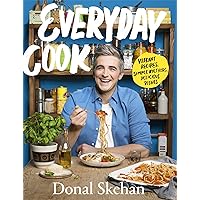 Everyday Cook: Vibrant Recipes, Simple Methods, Delicious Dishes Everyday Cook: Vibrant Recipes, Simple Methods, Delicious Dishes Hardcover Kindle