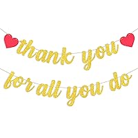 Gold Glitter Thank You for All You Do Banner Staff Employee Teacher Doctor Appreciation Decorations National Nurses Day Party Supplies Graduation Retirement Photo Props