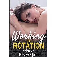 Working the Rotation #2 (Pent Up Desires) Working the Rotation #2 (Pent Up Desires) Kindle