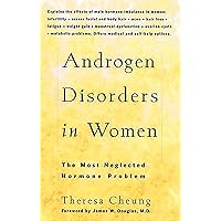 Androgen Disorders in Women: The Most Neglected Hormone Problem Androgen Disorders in Women: The Most Neglected Hormone Problem Paperback Kindle