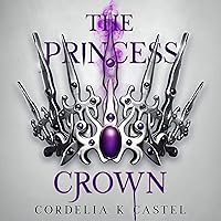 The Princess Crown: A Young Adult Dystopian Romance The Princess Crown: A Young Adult Dystopian Romance Audible Audiobook Kindle Paperback