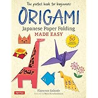 Origami: Japanese Paper Folding Made Easy: The Perfect Book for Beginners! (50 Classic Projects) Origami: Japanese Paper Folding Made Easy: The Perfect Book for Beginners! (50 Classic Projects) Paperback