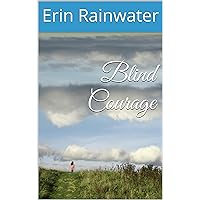 Blind Courage: A Novella (Refining Fires Book 2) Blind Courage: A Novella (Refining Fires Book 2) Kindle