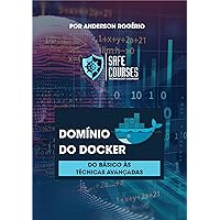Domínio do Docker (PT): Do Básico às Técnicas Avançadas (Portuguese Edition) Domínio do Docker (PT): Do Básico às Técnicas Avançadas (Portuguese Edition) Kindle