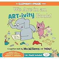 We Are in an ARTivity Book! (An Elephant and Piggie Book) We Are in an ARTivity Book! (An Elephant and Piggie Book) Paperback