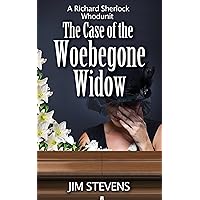 The Case of the Woebegone Widow: A Richard Sherlock Whodunit