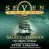 Seven Wonders Journals: ''The Select'' and ''The Orphan'' (Seven Wonders Series) Seven Wonders Journals: ''The Select'' and ''The Orphan'' (Seven Wonders Series) Audible Audiobook Library Binding Paperback Audio CD