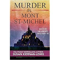 Murder in Mont St-Michel: Thrilling French mystery with twists and turns (The Maggie Newberry Mystery Series Book 19) Murder in Mont St-Michel: Thrilling French mystery with twists and turns (The Maggie Newberry Mystery Series Book 19) Kindle Paperback