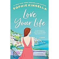Love Your Life: A Novel Love Your Life: A Novel Kindle Audible Audiobook Paperback Hardcover Audio CD