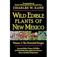 Wild Edible Plants of New Mexico: Volume 1: The Essential Forages Wild Edible Plants of New Mexico: Volume 1: The Essential Forages Paperback