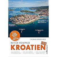 Revier-Kompass Kroatien Süd: Die besten Bojen, Buchten, Häfen - Krka bis Dubrovnik Revier-Kompass Kroatien Süd: Die besten Bojen, Buchten, Häfen - Krka bis Dubrovnik Paperback