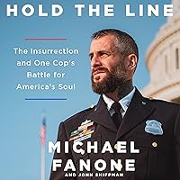 Hold the Line: The Insurrection and One Cop's Battle for America's Soul Hold the Line: The Insurrection and One Cop's Battle for America's Soul Audible Audiobook Hardcover Kindle Paperback Audio CD