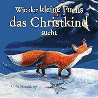 Wie der kleine Fuchs das Christkind sucht: Der kleine Fuchs Wie der kleine Fuchs das Christkind sucht: Der kleine Fuchs Audible Audiobook Hardcover