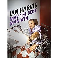 Ian Harvie: May The Best Man Win