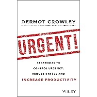 Urgent!: Strategies to Control Urgency, Reduce Stress and Increase Productivity Urgent!: Strategies to Control Urgency, Reduce Stress and Increase Productivity Paperback Kindle Audible Audiobook Audio CD