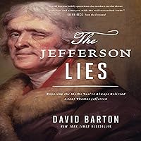 The Jefferson Lies: Exposing the Myths You've Always Believed About Thomas Jefferson The Jefferson Lies: Exposing the Myths You've Always Believed About Thomas Jefferson Audible Audiobook Paperback