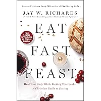 Eat, Fast, Feast: Heal Your Body While Feeding Your Soul―A Christian Guide to Fasting Eat, Fast, Feast: Heal Your Body While Feeding Your Soul―A Christian Guide to Fasting Paperback Audible Audiobook Kindle Audio CD