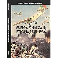 Guerra chimica in Etiopia 1935-1936 (Italian Edition)