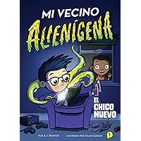 Mi vecino alienígena 1: El chico nuevo (The Alien Next Door) (Spanish Edition) Mi vecino alienígena 1: El chico nuevo (The Alien Next Door) (Spanish Edition) Paperback Kindle