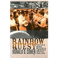 Rainbow Quest: The Folk Music Revival and American Society, 1940-1970 (Culture, Politics, and Cold War) Rainbow Quest: The Folk Music Revival and American Society, 1940-1970 (Culture, Politics, and Cold War) Paperback