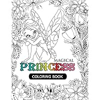 Magical Princess: An Princess Coloring Book with Princess Forest Animals, Fantasy Landscape Scenes, Country Flower Designs, and Mythical Nature Patterns