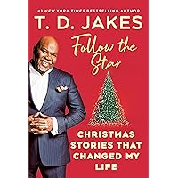 Follow the Star: Christmas Stories That Changed My Life Follow the Star: Christmas Stories That Changed My Life Kindle Hardcover Paperback
