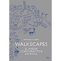 Walkscapes: El andar como práctica estética (Spanish Edition) Walkscapes: El andar como práctica estética (Spanish Edition) Kindle Paperback