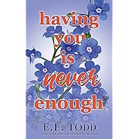 Having You Is Never Enough (Forever and Ever #4) Having You Is Never Enough (Forever and Ever #4) Kindle Audible Audiobook