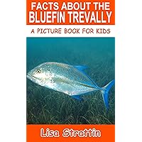 Facts About the Bluefin Trevally (A Picture Book For Kids 594) Facts About the Bluefin Trevally (A Picture Book For Kids 594) Kindle Paperback
