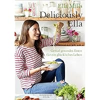 Deliciously Ella: Genial gesundes Essen für ein glückliches Leben (German Edition) Deliciously Ella: Genial gesundes Essen für ein glückliches Leben (German Edition) Kindle Hardcover