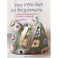 Easy Crochet for Beginners: Learn to crochet with 35 simple projects Easy Crochet for Beginners: Learn to crochet with 35 simple projects Paperback
