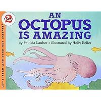 An Octopus Is Amazing (Let's-Read-and-Find-Out Science, Stage 2) An Octopus Is Amazing (Let's-Read-and-Find-Out Science, Stage 2) Paperback Hardcover
