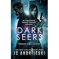Dark Seers: An Apocalyptic Psychic Warfare and Science Fantasy Romance (Bridge and Sword Book 1)