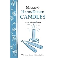 Making Hand-Dipped Candles: Storey's Country Wisdom Bulletin A-192 (Storey Country Wisdom Bulletin) Making Hand-Dipped Candles: Storey's Country Wisdom Bulletin A-192 (Storey Country Wisdom Bulletin) Paperback Kindle
