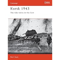 Kursk 1943: The tide turns in the East (Campaign) Kursk 1943: The tide turns in the East (Campaign) Paperback Hardcover
